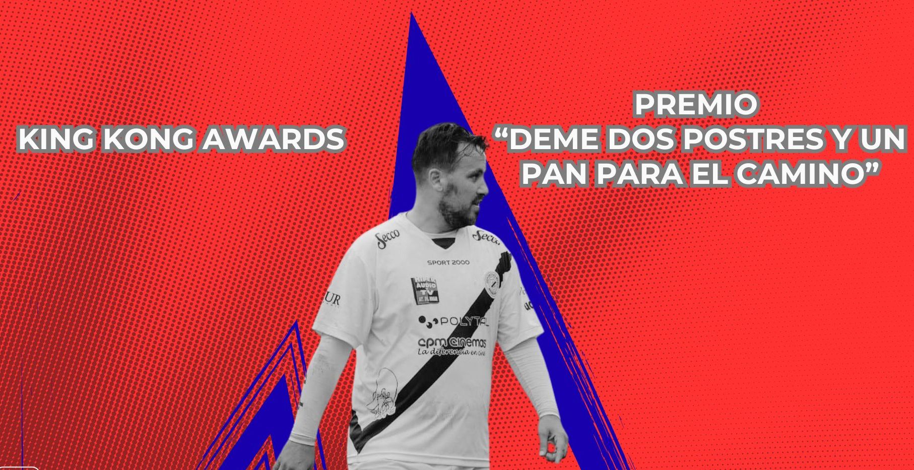 King Kong Awards: Premio "Dame dos postres y un pan para el camino"
